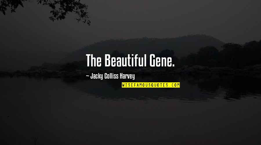 Sqlldr Enclosed By Double Quotes By Jacky Colliss Harvey: The Beautiful Gene.