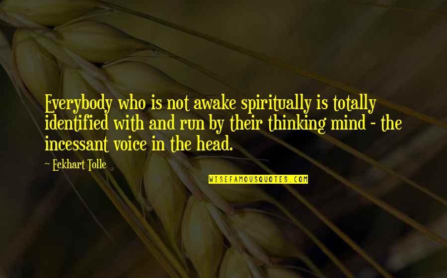 Sqr Csv Quotes By Eckhart Tolle: Everybody who is not awake spiritually is totally
