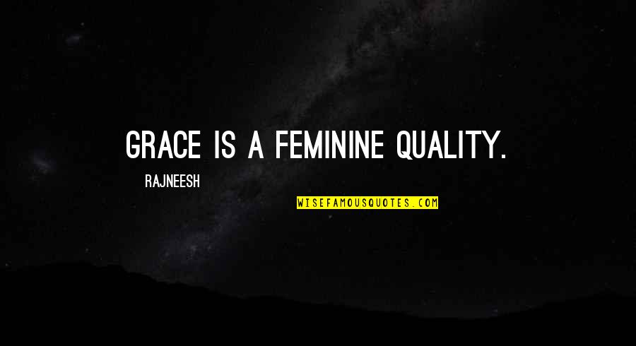 Sqr Csv Quotes By Rajneesh: Grace is a feminine quality.