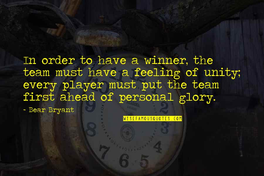 Squad Trip Quotes By Bear Bryant: In order to have a winner, the team