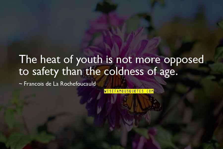 Squadra Antimafia Quotes By Francois De La Rochefoucauld: The heat of youth is not more opposed