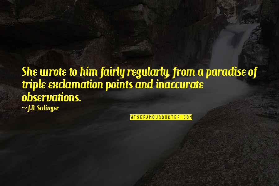 Squalo Quotes By J.D. Salinger: She wrote to him fairly regularly, from a Squalo Quotes By J.D. Salinger: She wrote to him fairly regularly, from a