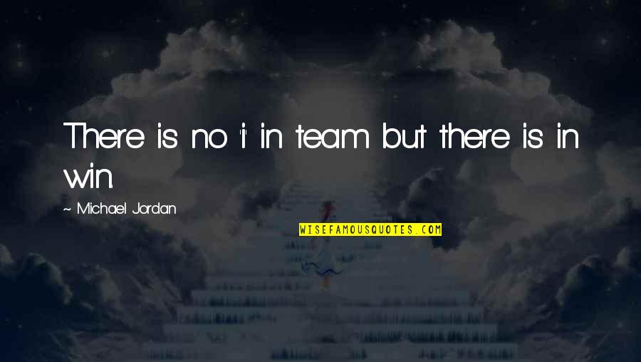 Squandered As A Lead Quotes By Michael Jordan: There is no 'i' in team but there