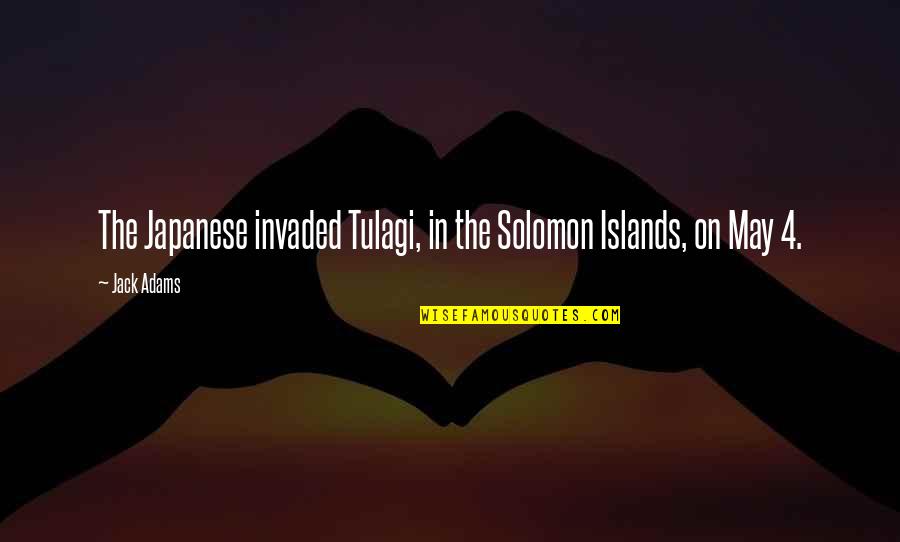 Square Company Stock Quotes By Jack Adams: The Japanese invaded Tulagi, in the Solomon Islands,
