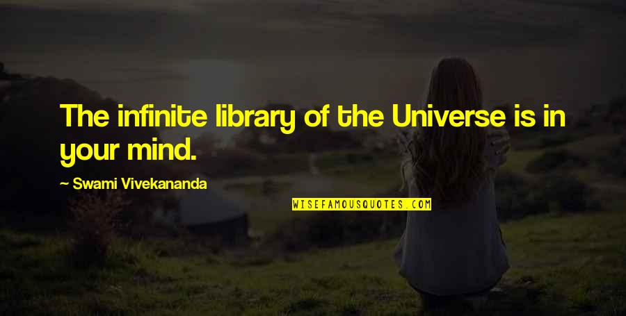 Square Peg Quotes By Swami Vivekananda: The infinite library of the Universe is in