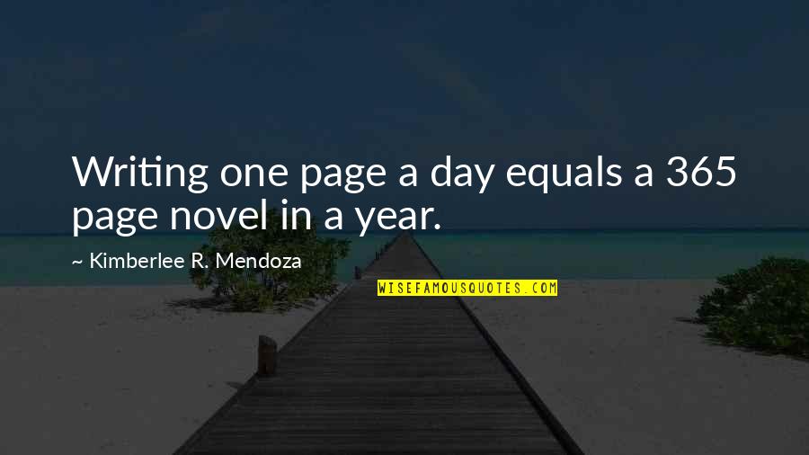 Square Roots Quotes By Kimberlee R. Mendoza: Writing one page a day equals a 365