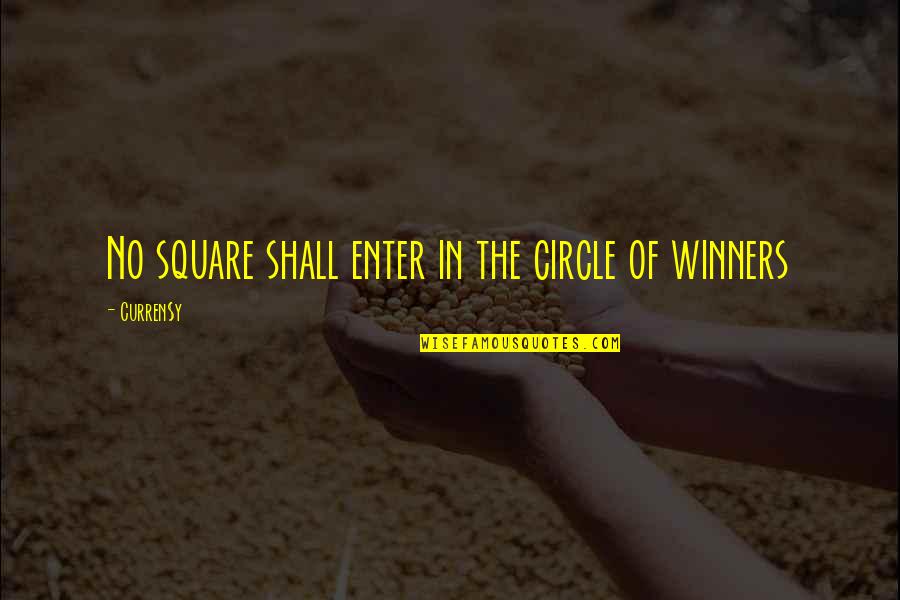 Squares And Circles Quotes By Curren$y: No square shall enter in the circle of