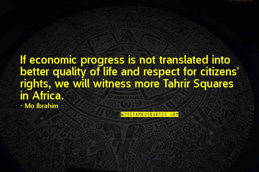 Squares For Quotes By Mo Ibrahim: If economic progress is not translated into better
