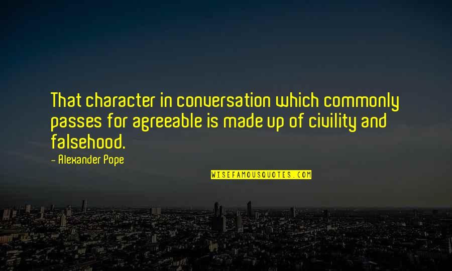 Squate Quotes By Alexander Pope: That character in conversation which commonly passes for