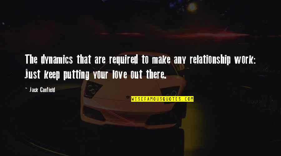 Squawking Seagulls Quotes By Jack Canfield: The dynamics that are required to make any Squawking Seagulls Quotes By Jack Canfield: The dynamics that are required to make any