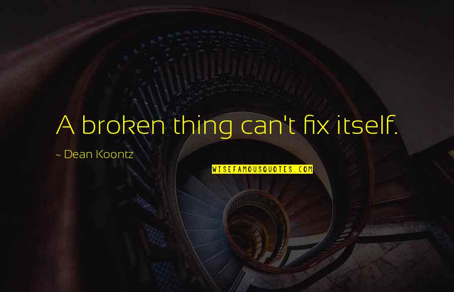Squeals Crossword Quotes By Dean Koontz: A broken thing can't fix itself. Squeals Crossword Quotes By Dean Koontz: A broken thing can't fix itself.