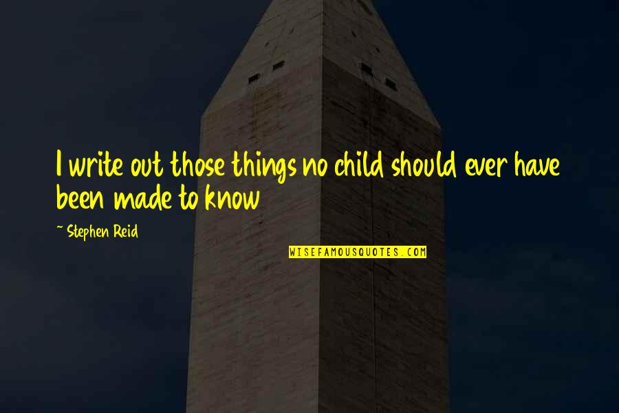 Squeals Crossword Quotes By Stephen Reid: I write out those things no child should