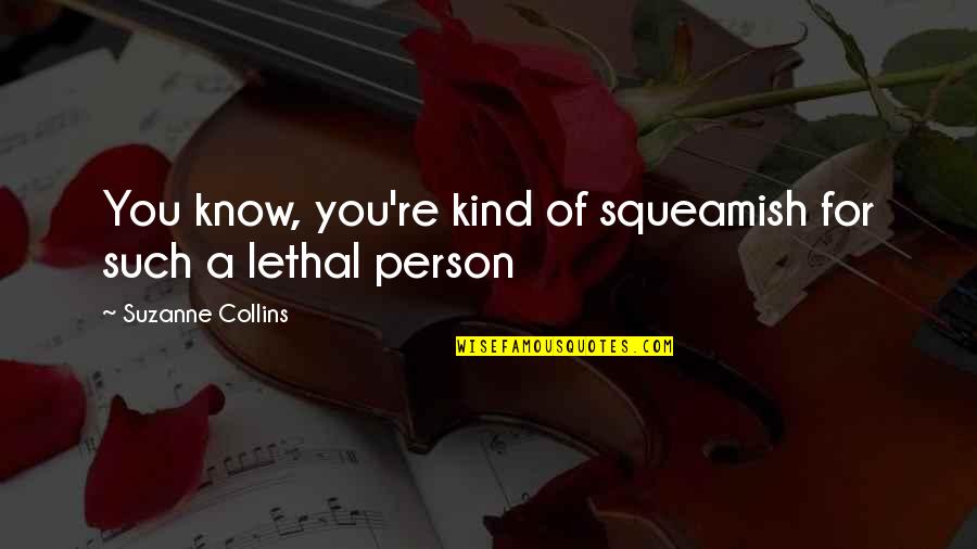 Squeamish Quotes By Suzanne Collins: You know, you're kind of squeamish for such