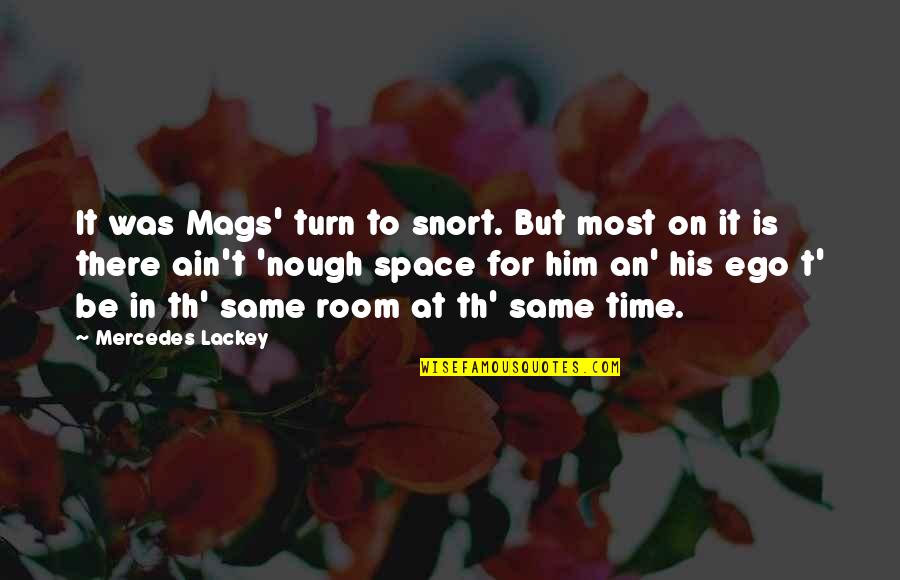 Squeegee Blades Quotes By Mercedes Lackey: It was Mags' turn to snort. But most Squeegee Blades Quotes By Mercedes Lackey: It was Mags' turn to snort. But most