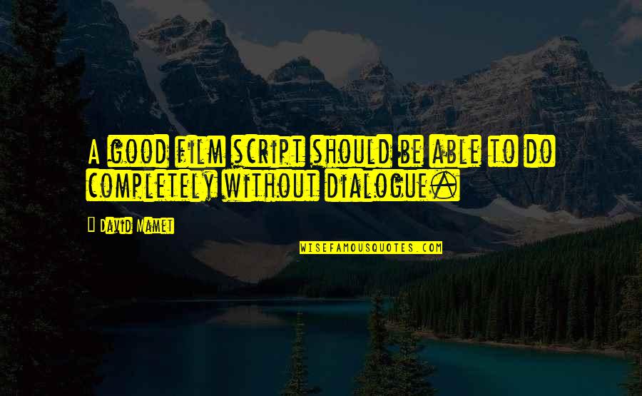 Squidoo Tattoo Quotes By David Mamet: A good film script should be able to
