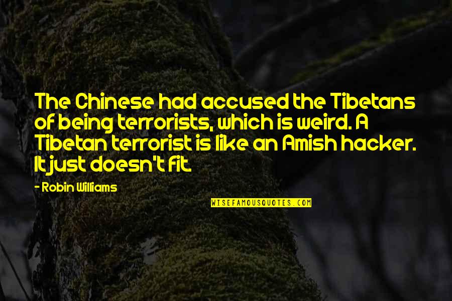 Squigley Symbol Quotes By Robin Williams: The Chinese had accused the Tibetans of being