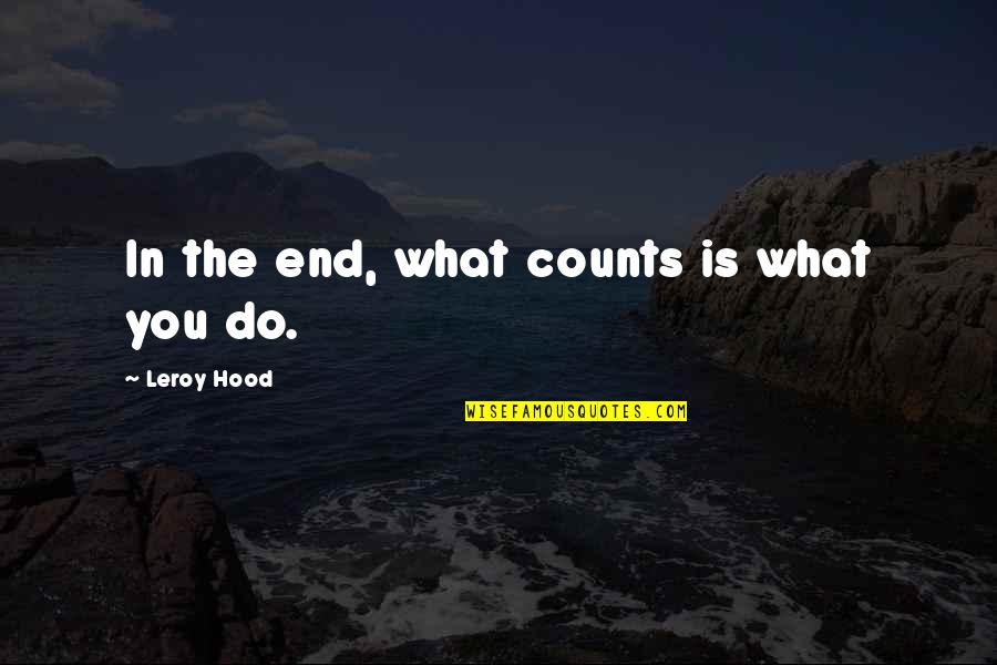 Squirt Finding Nemo Quotes By Leroy Hood: In the end, what counts is what you