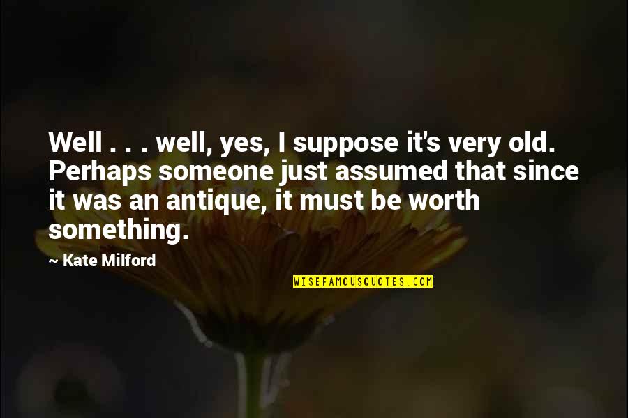 Squirt The Sea Turtle Quotes By Kate Milford: Well . . . well, yes, I suppose Squirt The Sea Turtle Quotes By Kate Milford: Well . . . well, yes, I suppose