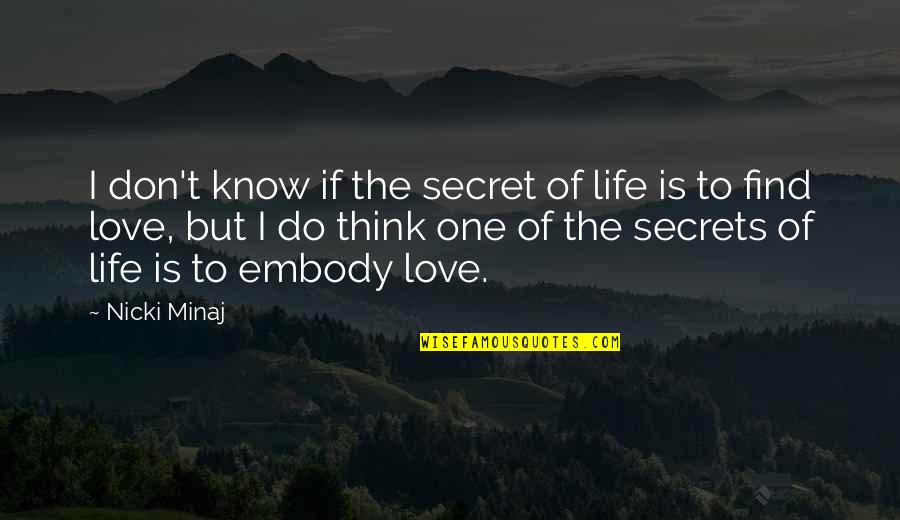 Sracing Quotes By Nicki Minaj: I don't know if the secret of life