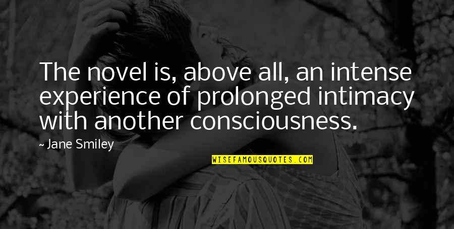 Sramota Citati Quotes By Jane Smiley: The novel is, above all, an intense experience