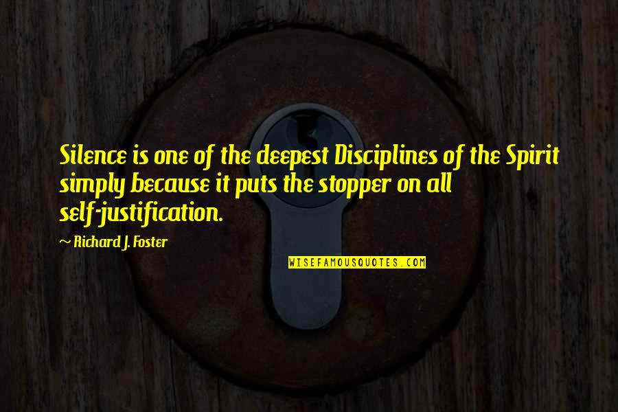 Sraya Quotes By Richard J. Foster: Silence is one of the deepest Disciplines of Sraya Quotes By Richard J. Foster: Silence is one of the deepest Disciplines of