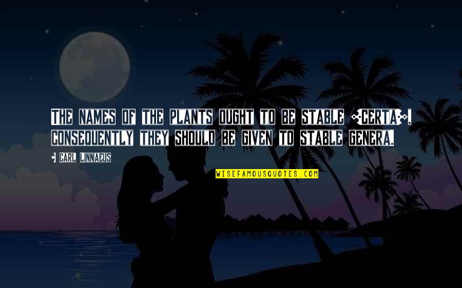 Srdani Tomislavgrad Quotes By Carl Linnaeus: The names of the plants ought to be Srdani Tomislavgrad Quotes By Carl Linnaeus: The names of the plants ought to be