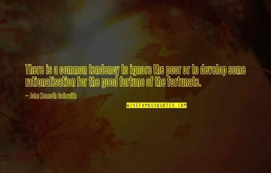 Sredstva Za Quotes By John Kenneth Galbraith: There is a common tendency to ignore the