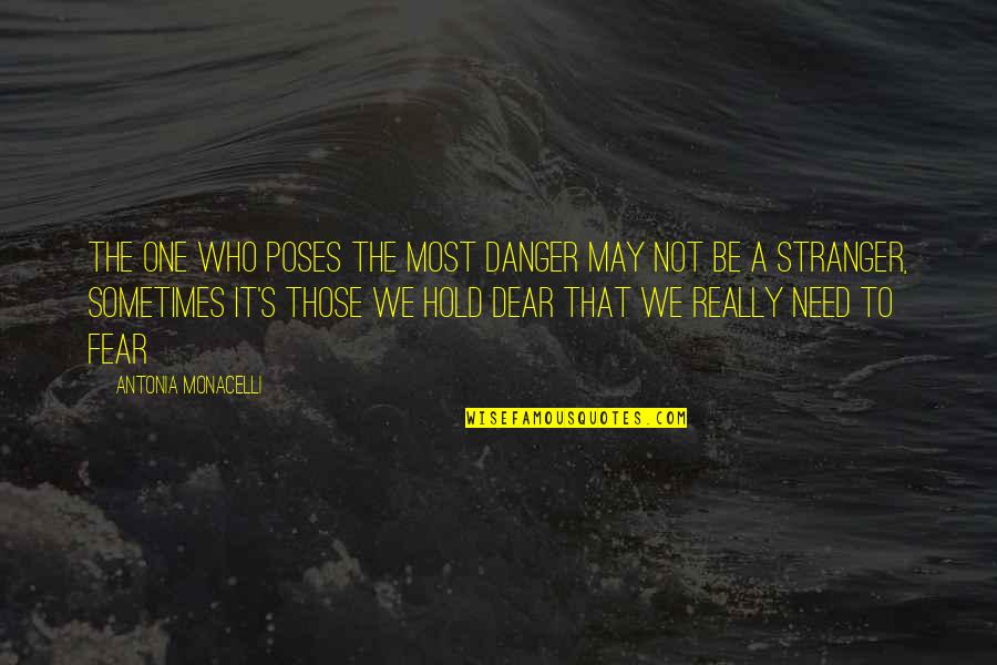 Sreekanth Murali Quotes By Antonia Monacelli: The one who poses the most danger may Sreekanth Murali Quotes By Antonia Monacelli: The one who poses the most danger may