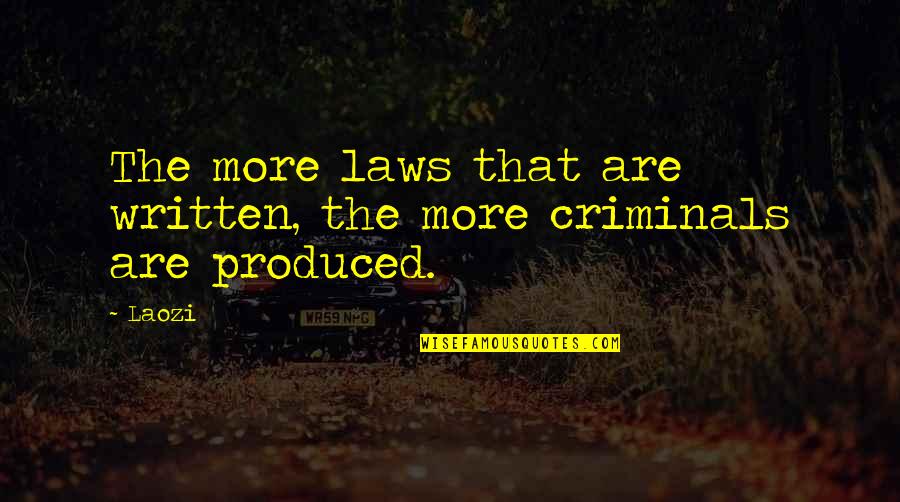 Sreelatha Chalasani Quotes By Laozi: The more laws that are written, the more