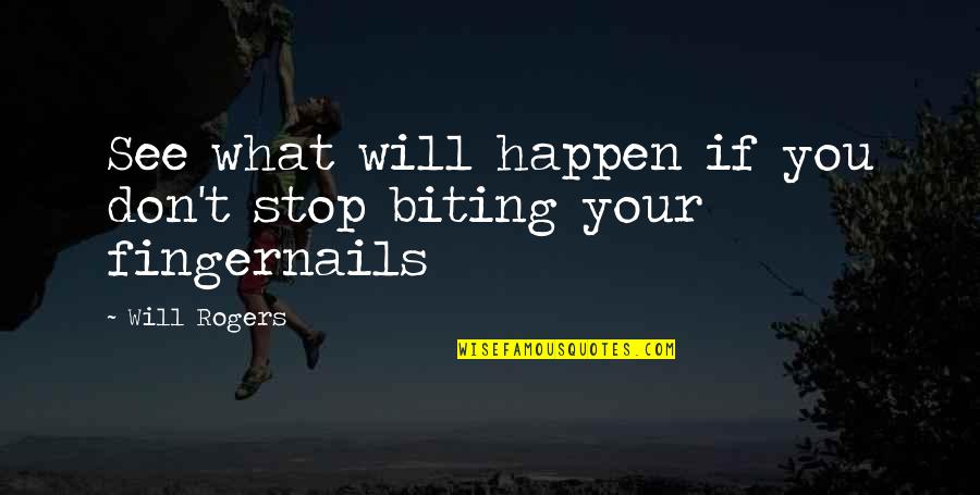 Srei Equipment Quotes By Will Rogers: See what will happen if you don't stop