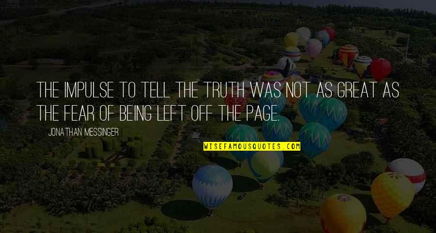 Srelankaep Quotes By Jonathan Messinger: The impulse to tell the truth was not