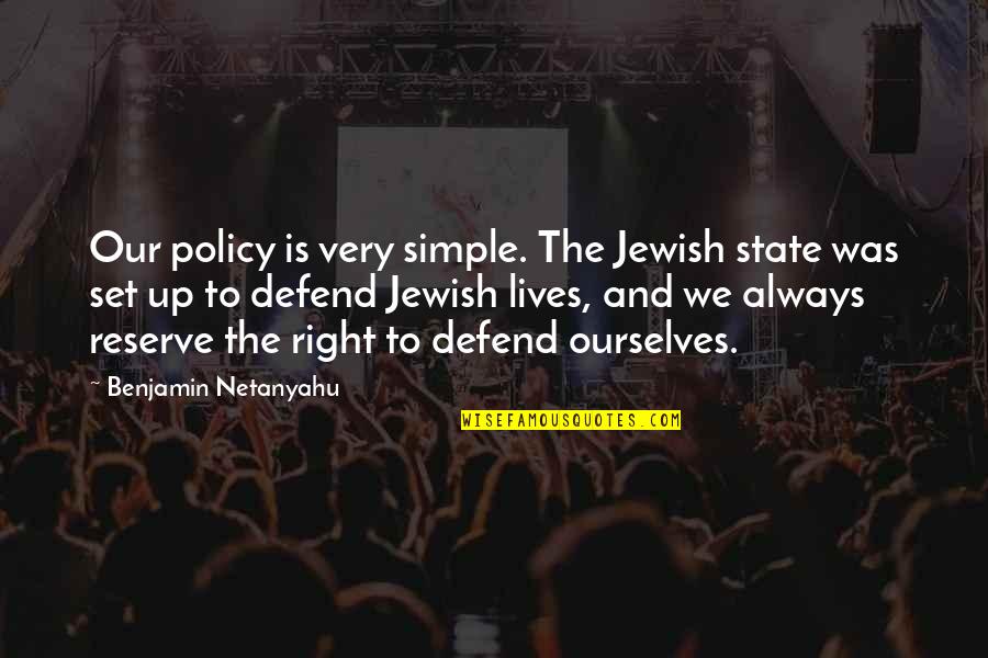 Sreten Bozic Quotes By Benjamin Netanyahu: Our policy is very simple. The Jewish state
