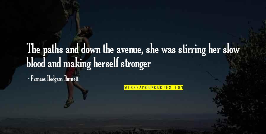 Sreten Cico Quotes By Frances Hodgson Burnett: The paths and down the avenue, she was