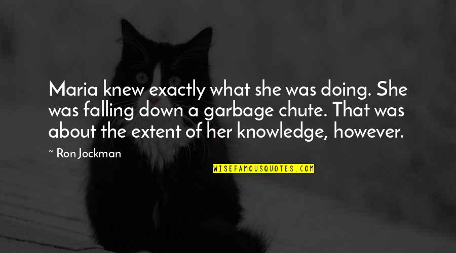 Sri Aurobindo Random Quotes By Ron Jockman: Maria knew exactly what she was doing. She