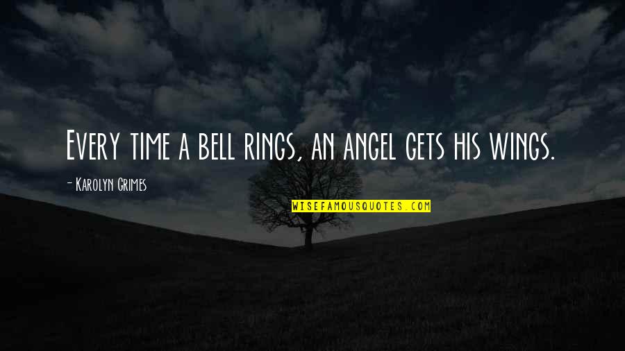 Sri Palee Campus Quotes By Karolyn Grimes: Every time a bell rings, an angel gets Sri Palee Campus Quotes By Karolyn Grimes: Every time a bell rings, an angel gets
