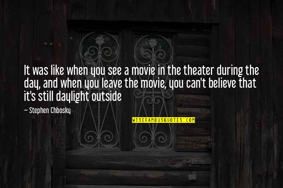 Sri Sathya Sai Quotes By Stephen Chbosky: It was like when you see a movie