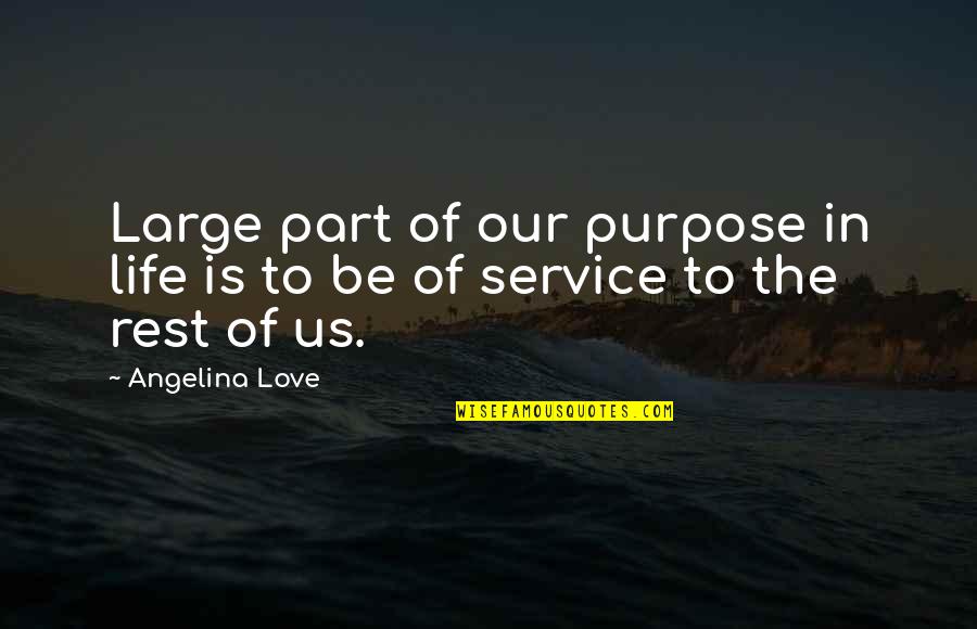 Sridharan Srinivasan Quotes By Angelina Love: Large part of our purpose in life is
