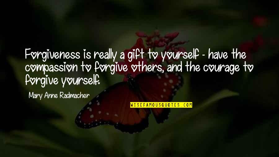 Srijit Mukherji Quotes By Mary Anne Radmacher: Forgiveness is really a gift to yourself - Srijit Mukherji Quotes By Mary Anne Radmacher: Forgiveness is really a gift to yourself -