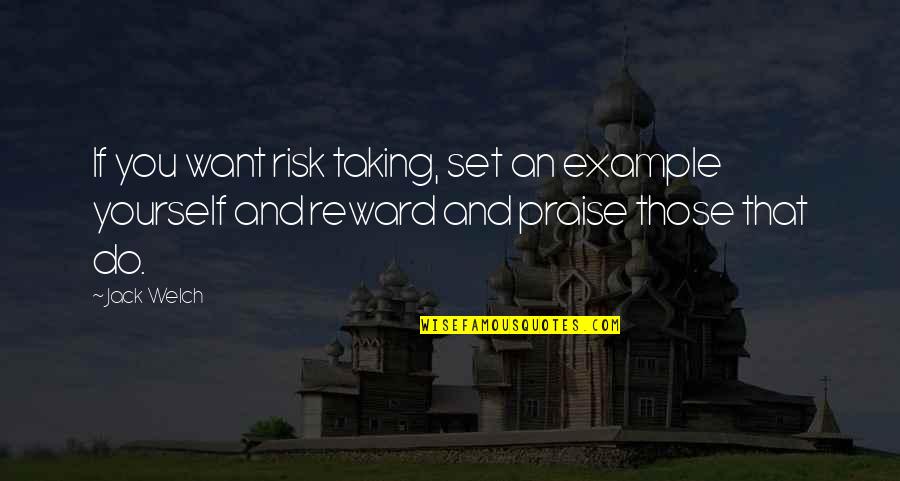 Srikanthan Quotes By Jack Welch: If you want risk taking, set an example
