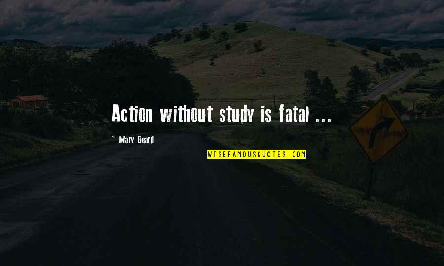 Srinivasa Quotes By Mary Beard: Action without study is fatal ... Srinivasa Quotes By Mary Beard: Action without study is fatal ...