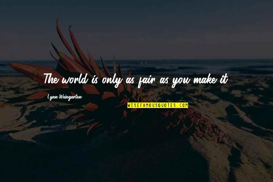 Srinivasa Ramanujan Famous Quotes By Lynn Weingarten: The world is only as fair as you