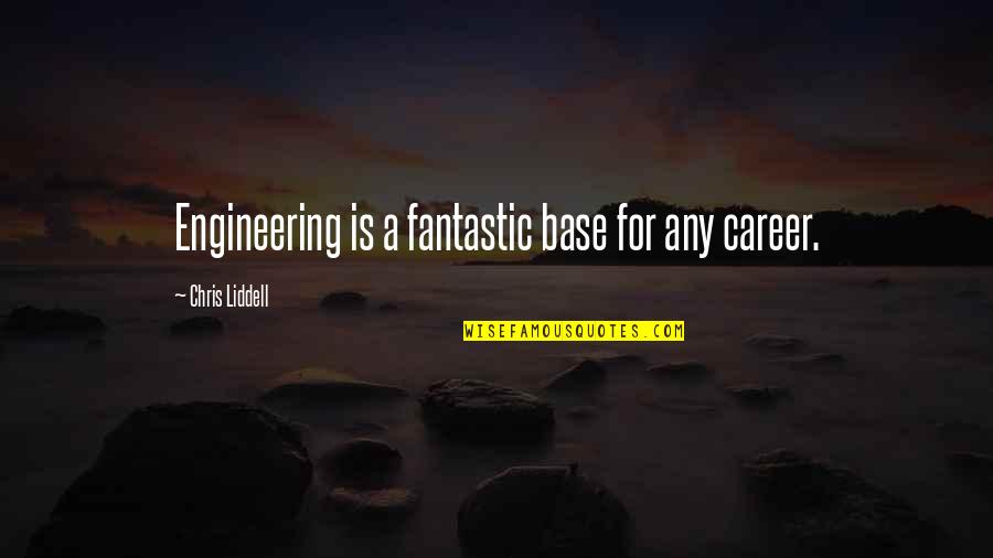 Sriramulu Quotes By Chris Liddell: Engineering is a fantastic base for any career.