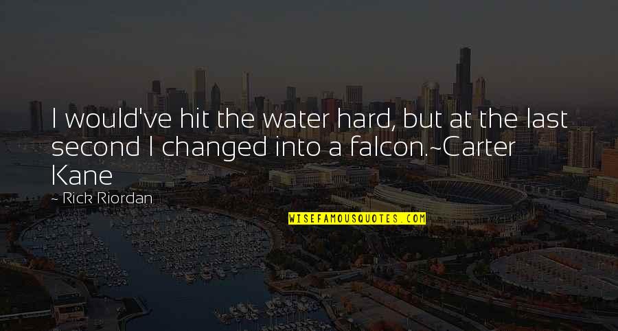 Srivastava Cleveland Quotes By Rick Riordan: I would've hit the water hard, but at