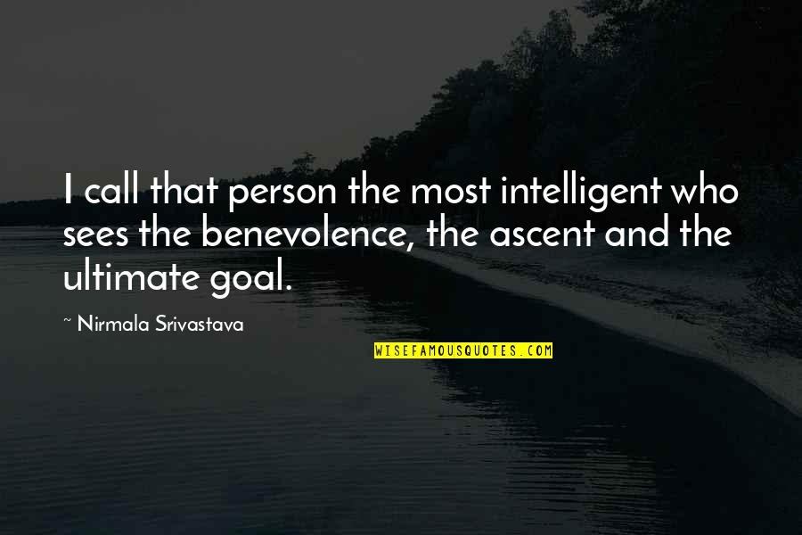 Srivastava Quotes By Nirmala Srivastava: I call that person the most intelligent who