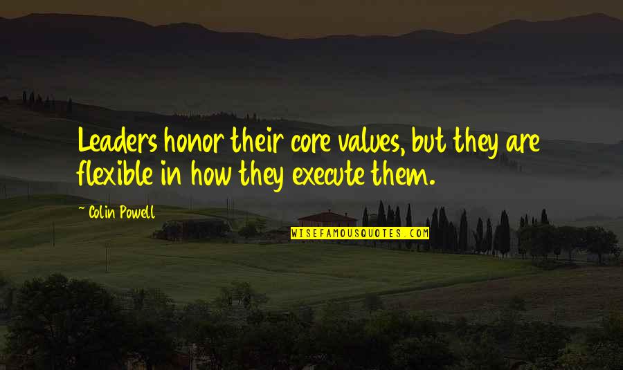 Srnra Quotes By Colin Powell: Leaders honor their core values, but they are