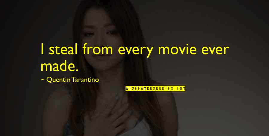 Srnra Quotes By Quentin Tarantino: I steal from every movie ever made. Srnra Quotes By Quentin Tarantino: I steal from every movie ever made.