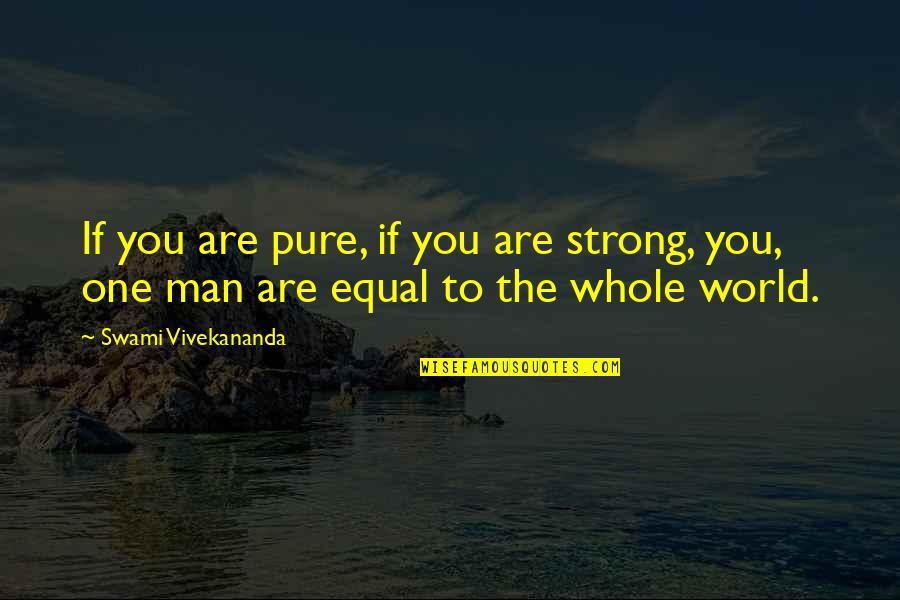 Srs Real Estate Quotes By Swami Vivekananda: If you are pure, if you are strong,