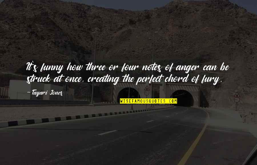 Srushti Kurdistan Quotes By Tayari Jones: It's funny how three or four notes of Srushti Kurdistan Quotes By Tayari Jones: It's funny how three or four notes of