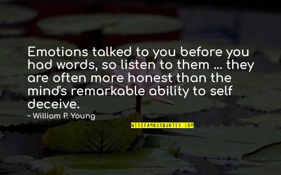 Srw Z Quotes By William P. Young: Emotions talked to you before you had words, Srw Z Quotes By William P. Young: Emotions talked to you before you had words,
