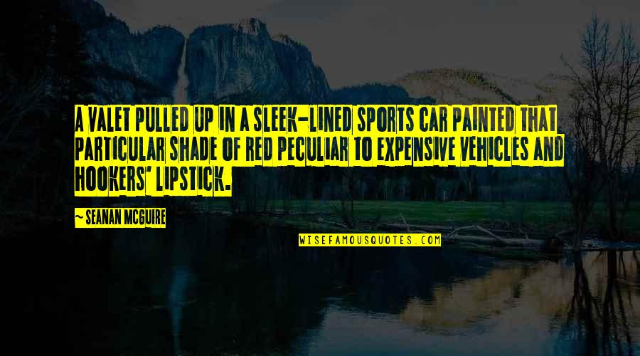 Ss13 Music Quotes By Seanan McGuire: A valet pulled up in a sleek-lined sports Ss13 Music Quotes By Seanan McGuire: A valet pulled up in a sleek-lined sports